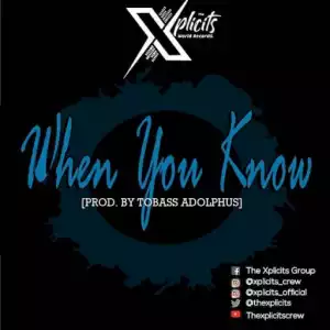 The Xplicits - When You Know
